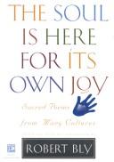 Cover of: The Soul is here for its own joy by edited by Robert Bly.
