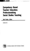 Cover of: Competency Based Teacher Education: Professionalized Social Studies Teaching (Bulletin, No 56)