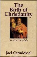 Cover of: The Birth of Christianity by Joel Carmichael