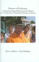 Cover of: Patterns of Exclusion: Constructing Gypsy Ethnicity and the Making of an Underclass in Transitional Societies of Europe (East European Monographs)