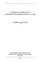 Cover of: Catherine Ii's Greek Prelate: Eugenios Voulgaris in Russia, 1771-1806 (East European Monographs)