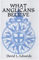 Cover of: What Anglicans Believe by David L. Edwards, David L. Edwards