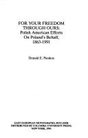 Cover of: For your freedom through ours: Polish-American efforts on Poland's behalf, 1863-1991