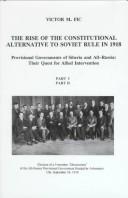 Cover of: The Rise of the Constitutional Alternative to Soviet Rule in 1918