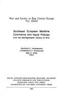 Cover of: Southeast European maritime commerce and naval policies from the mid-eighteenth century to 1914