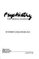 Cover of: Psychiatry for medical students by Robert J. Waldinger