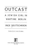 Outcast by Inge Deutschkron