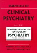 Cover of: Essentials of clinical psychiatry by edited by Robert E. Hales, Stuart C. Yudofsky.