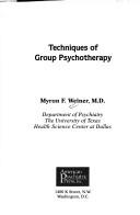 Cover of: Techniques of group psychotherapy by Myron F. Weiner