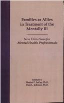 Cover of: Families as allies in treatment of the mentally ill: new directions for mental health professionals