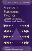 Cover of: Successful psychiatric practice: current dilemmas, choices, and solutions