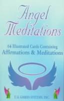 Cover of: Angel Meditation: 64 Illustrated Cards Containing Affirmations & Meditations