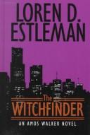 Cover of: The Witch Finder (The Amos Walker Series #13) by Loren D. Estleman