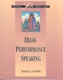 Cover of: High performance speaking by Marilyn A. Snyder