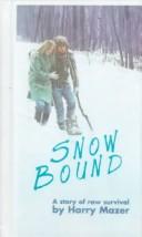 Cover of: Snow Bound by Harry Mazer