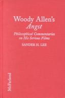 Cover of: Woody Allen's Angst: Philosophical Commentaries on His Serious Films