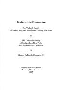 Cover of: Italians in transition: The Vallarelli family of Terlizzi, Italy, and Westchester County, New York and the DeBartolo family of Terlizzi, Italy, New York, and San Francisco, California