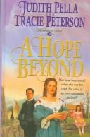 Cover of: A Hope Beyond by Judith Pella, Tracie Peterson