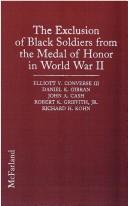 Cover of: The exclusion of black soldiers from the Medal of Honor in World War II by Elliott V. Converse III ... [et al.] ; with a foreword by Julius W. Becton, Jr.