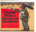 Cover of: Cloudy With a Chance of Meatballs by Judi Barrett, Judi Barrett