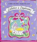 Cover of: Lullabies & daydreams: a book for mom, music for baby