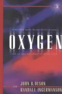 Cover of: Oxygen: a mission gone desperately wrong and no way out short of blind faith