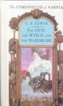 Cover of: The Lion, the Witch and the Wardrobe by C.S. Lewis
