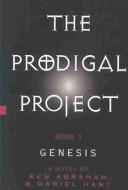 Cover of: The Prodigal Project by Ken Abraham, Daniel Hart