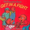 Cover of: Berenstain Bears Get in a Fight (Berenstain Bears First Time Chapter Books) by Stan Berenstain, Jan Berenstain, Stan Berenstain, Jan Berenstain