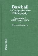 Cover of: Baseball: A Comprehensive Bibliography : Supplement 2 (1992 Through 1997)