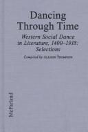 Cover of: Dancing through time: Western social dance in literature, 1400-1918 : selections