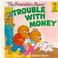 Cover of: The Berenstain Bears' Trouble With Money (Berenstain Bears First Time Chapter Books)