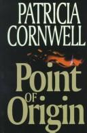 Cover of: Point of origin by Patricia Cornwell