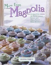 Cover of: More From Magnolia: Recipes from the World Famous Bakery and Allysa Torey's Home Kitchen
