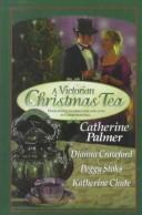 Cover of: A Victorian Christmas Tea: Angel in the Attic/A Daddy for Christmas/Tea for Marie/Going Home (HeartQuest Christmas Anthology)