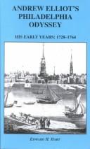 Cover of: Andrew Elliot's Philadelphia odyssey: his early years, 1728-1764 : the story of a young Scottish merchant in America on his way to becoming a Royal Officer