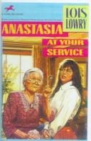 Cover of: Anastasia at Your Service by Lois Lowry, Lois Lowry