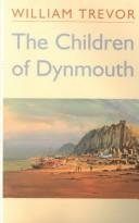 Cover of: The Children of Dynmouth by William Trevor