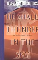 Cover of: He Shall Thunder in the Sky: An Amelia Peabody Mystery