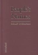 Cover of: People's Names: A Cross-Cultural Reference Guide to the Proper Use of over 40,000 Personal and Familial Names in over 100 Cultures