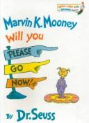 Cover of: Marvin K. Mooney, Will You Please Go Now! (Bright & Early Book) | Dr. Seuss