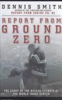 Cover of: Report from Ground Zero : The Story of the Rescue Efforts at the World Trade Center