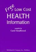 Cover of: Free or low cost health information: sources for printed materials on over 512 topics