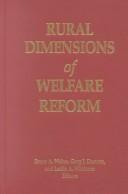 Rural dimensions of welfare reform by Bruce A. Weber, Greg J. Duncan, Leslie A. Whitener