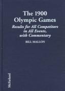 Cover of: The 1896 Olympic Games: results for all competitors in all events, with commentary