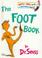 Cover of: The Foot Book (Bright & Early Books for Beginning Beginners)