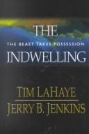 Cover of: The indwelling by Tim F. LaHaye