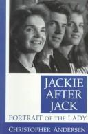 Cover of: Jackie after Jack by Christopher P. Andersen