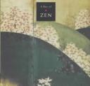 Cover of: A Box of Zen: Haiku the Poetry of Zen, Koans the Lessons of Zen, Sayings the Wisdom of Zen