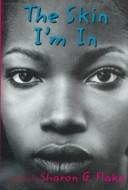 Cover of: The skin I'm in by Sharon G. Flake